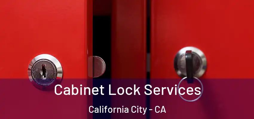  Cabinet Lock Services California City - CA