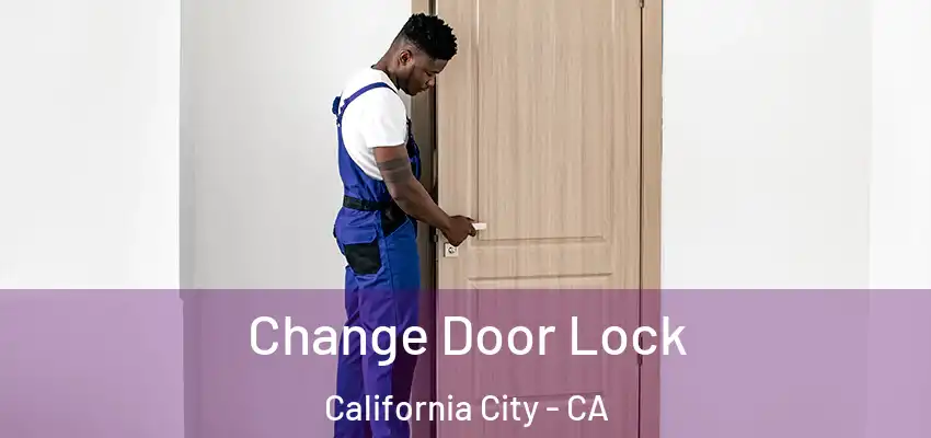  Change Door Lock California City - CA