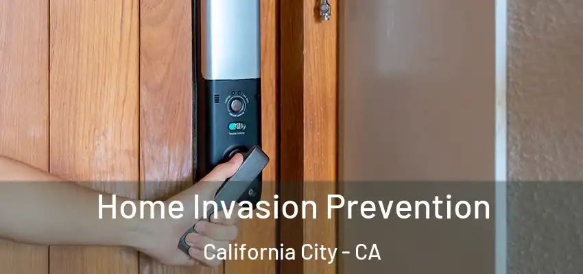  Home Invasion Prevention California City - CA