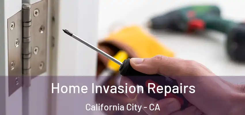  Home Invasion Repairs California City - CA