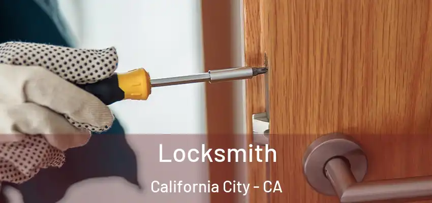 Locksmith California City - CA