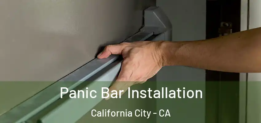 Panic Bar Installation California City - CA