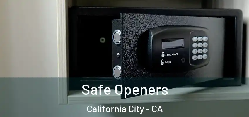  Safe Openers California City - CA