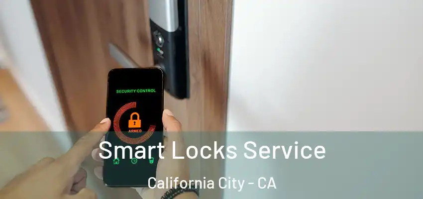  Smart Locks Service California City - CA