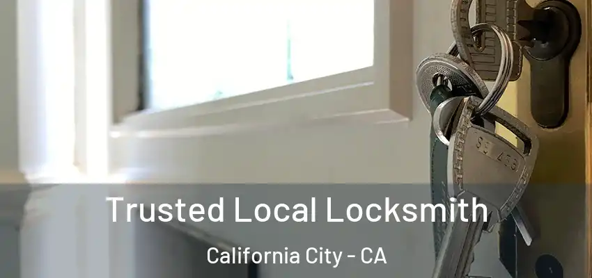 Trusted Local Locksmith California City - CA